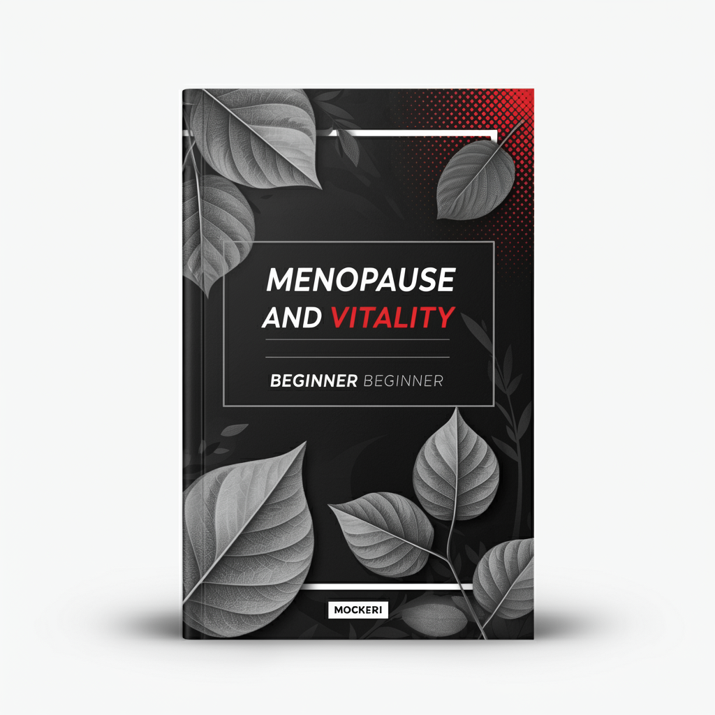 Menopause and vitality Beginner : start without mistakes (the definitive manual)